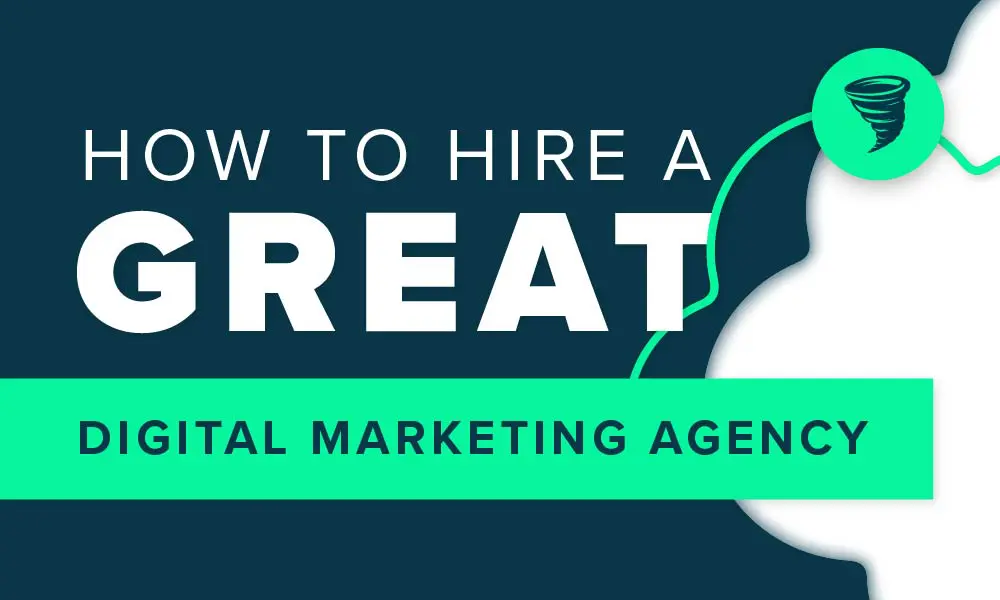 How to Hire a Great Digital Marketing Agency