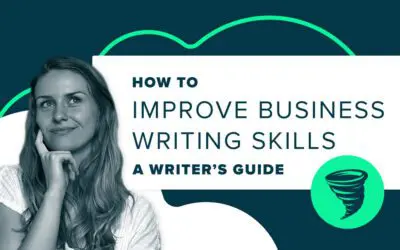 A Writer’s Guide for How to Improve Business Writing Skills