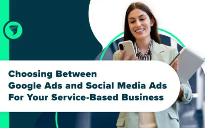 Choosing Between Google Ads and Social Media Ads for Your Service-Based Business