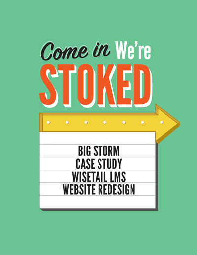 Come in We're STOCKED sign above Big Storm Case Study: Wisetail LMS Website Redesign letter sign