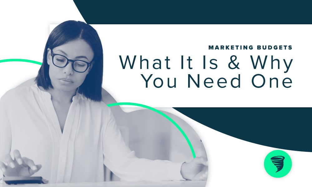 A Marketing Budget: What it is and Why You Need One