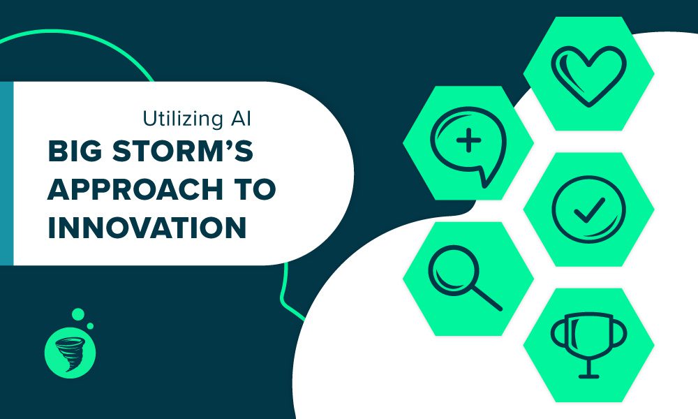 Big Storm blog - Utilizing AI — Big Storm's Approach to Innovation