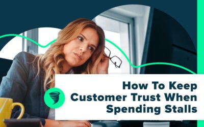 How to Keep Customer Trust When Spending Stalls