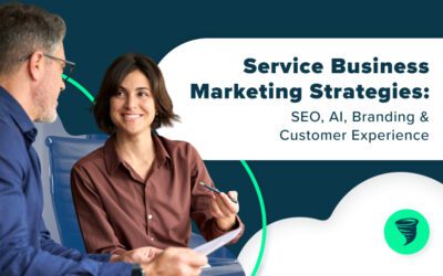 Service Business Marketing Strategies: SEO, AI, Branding & Customer Experience