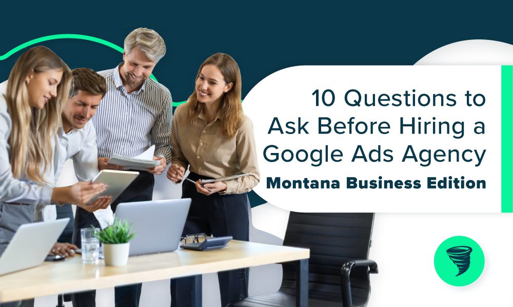 10 Questions to Ask Before Hiring a Google Ads Agency: Montana Business Edition - Business group around tablet reviewing google ads