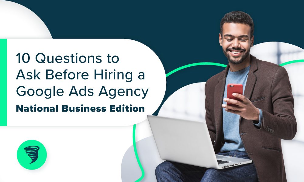 10 Questions to Ask Before Hiring a Google Ads Agency: National Business Edition. - Businessman reviewing questions & ads on phone and laptop.
