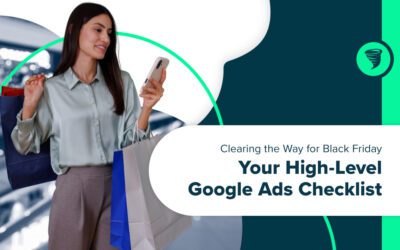 Clearing the Way for Black Friday: Your High-Level Google Ads Checklist